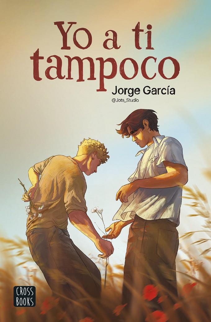 YO A TI TAMPOCO | 9788408286912 | JORGE GARCÍA. JOTA_STUDIO | Llibreria La Font de Mimir - Llibreria online Barcelona - Comprar llibres català i castellà