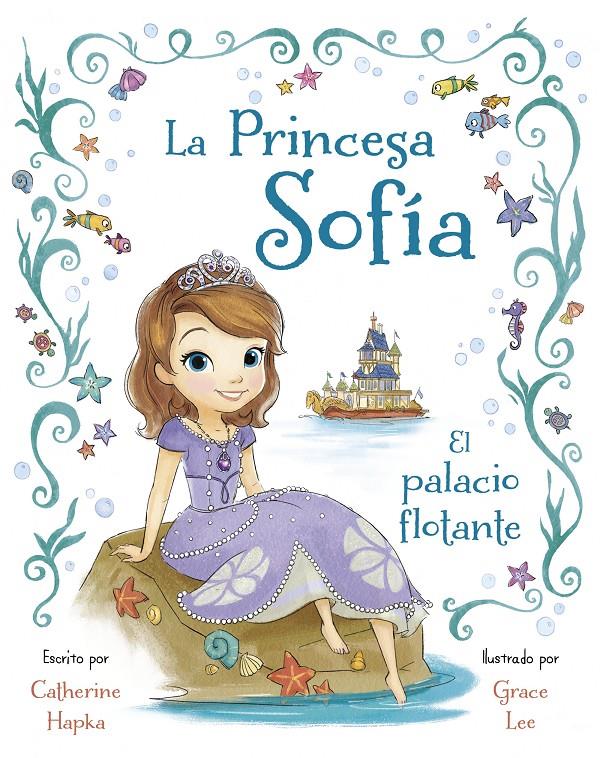 LA PRINCESA SOFÍA. EL PALACIO FLOTANTE | 9788499516059 | DISNEY | Llibreria La Font de Mimir - Llibreria online Barcelona - Comprar llibres català i castellà