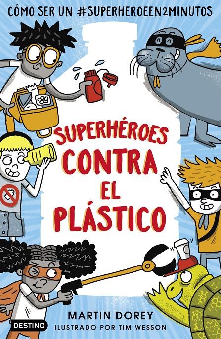 SUPERHÉROES CONTRA EL PLÁSTICO | 9788408221579 | DOREY, MARTIN | Llibreria La Font de Mimir - Llibreria online Barcelona - Comprar llibres català i castellà