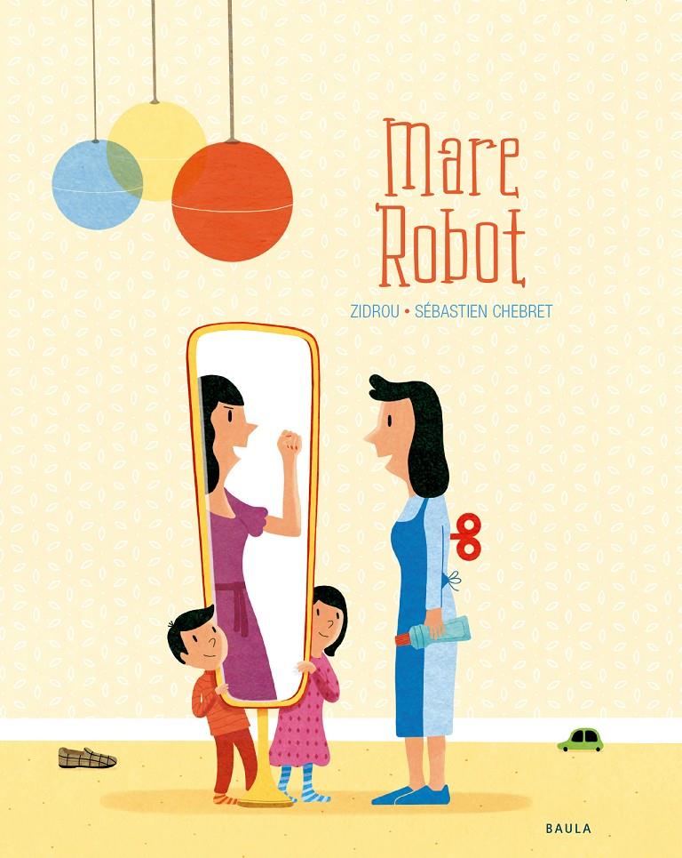 MARE ROBOT | 9788447940288 | DROUSIE, BENOÎT | Llibreria La Font de Mimir - Llibreria online Barcelona - Comprar llibres català i castellà