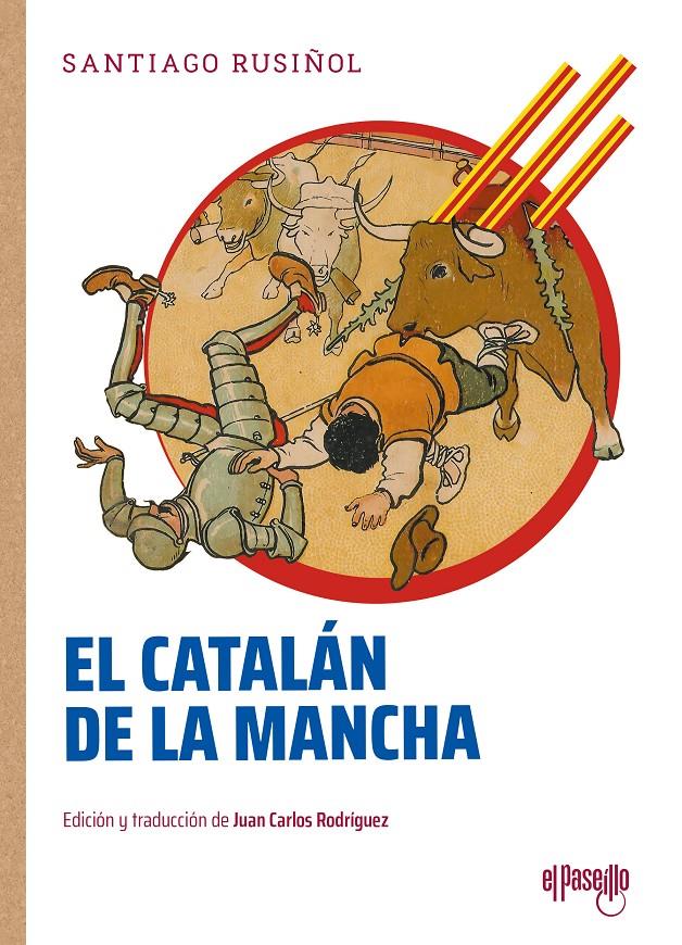 EL CATALÁN DE LA MANCHA | 9788412913309 | RUSIÑOL, SANTIAGO | Llibreria La Font de Mimir - Llibreria online Barcelona - Comprar llibres català i castellà