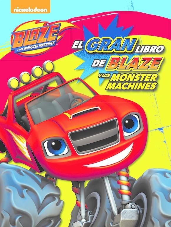 EL GRAN LIBRO DE BLAZE Y LOS MONSTER MACHINES | 9788448846978 | NICKELODEON | Llibreria La Font de Mimir - Llibreria online Barcelona - Comprar llibres català i castellà