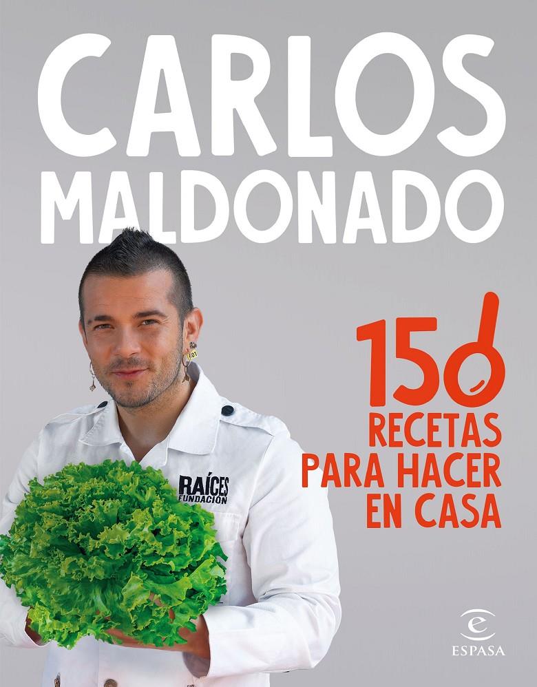 150 RECETAS PARA HACER EN CASA | 9788467070651 | MALDONADO, CARLOS | Llibreria La Font de Mimir - Llibreria online Barcelona - Comprar llibres català i castellà