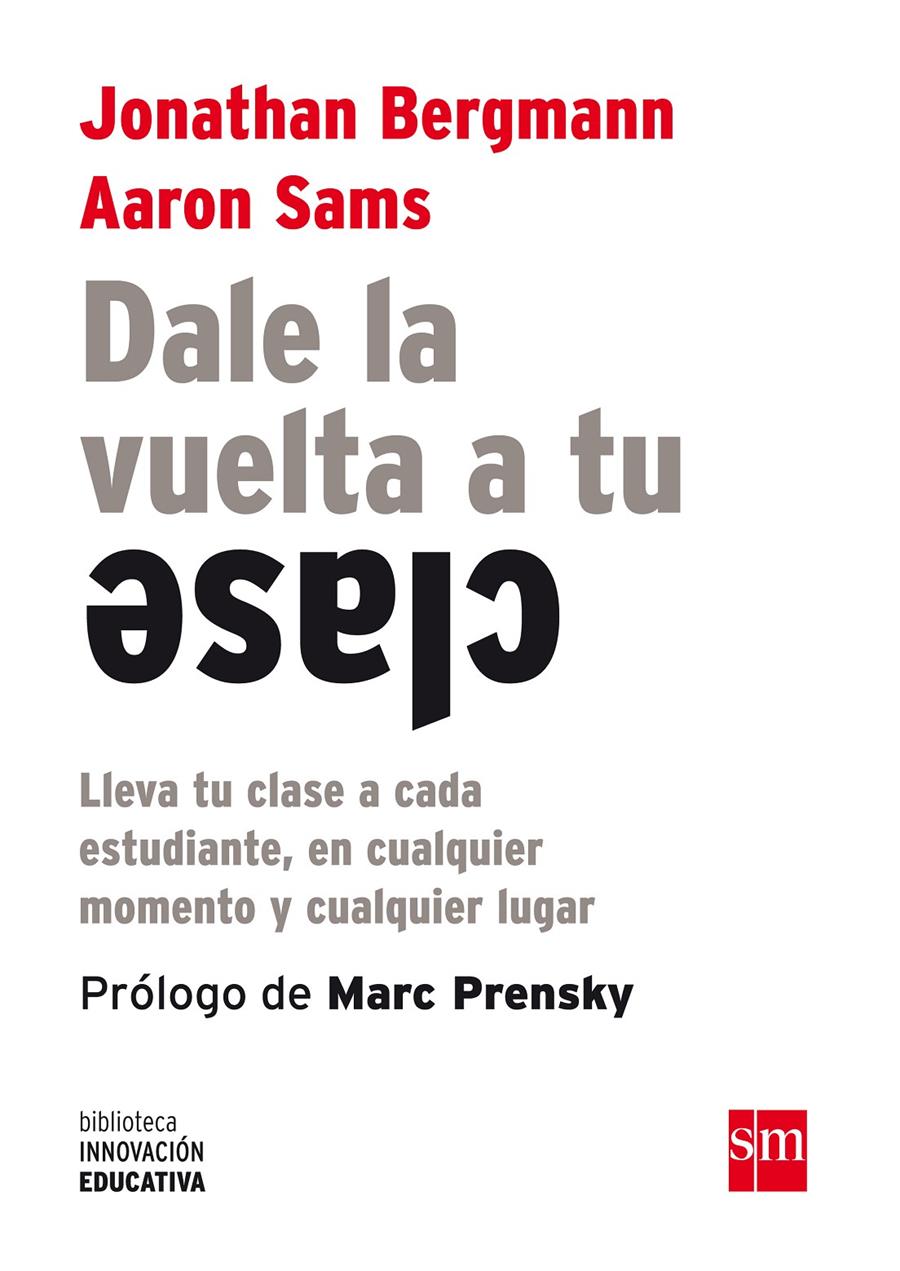 BIE.DALE LA VUELTA A TU CLASE | 9788467561180 | BERGMANN, JONATHAN/SAMS, AARON | Llibreria La Font de Mimir - Llibreria online Barcelona - Comprar llibres català i castellà