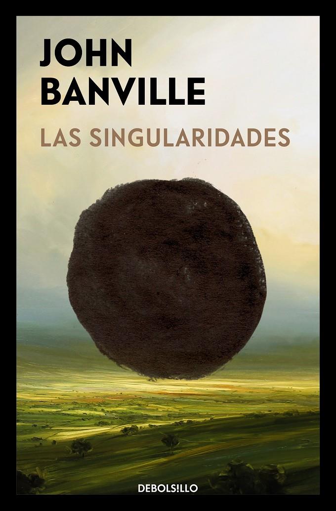 LAS SINGULARIDADES | 9788466373715 | BANVILLE, JOHN | Llibreria La Font de Mimir - Llibreria online Barcelona - Comprar llibres català i castellà