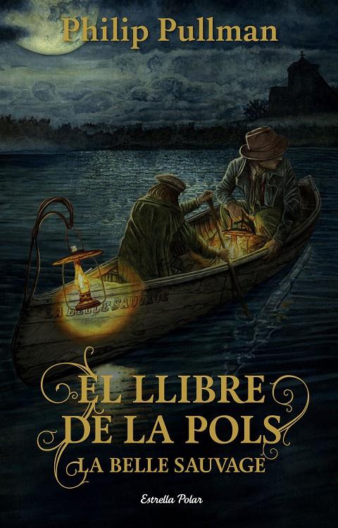 EL LLIBRE DE LA POLS. LA BELLE SAUVAGE | 9788491373896 | PULLMAN, PHILIP | Llibreria La Font de Mimir - Llibreria online Barcelona - Comprar llibres català i castellà