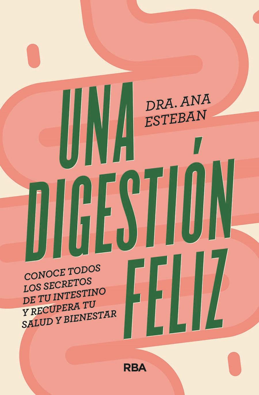 UNA DIGESTIÓN FELIZ | 9788491181095 | ESTEBAN, ANA | Llibreria La Font de Mimir - Llibreria online Barcelona - Comprar llibres català i castellà