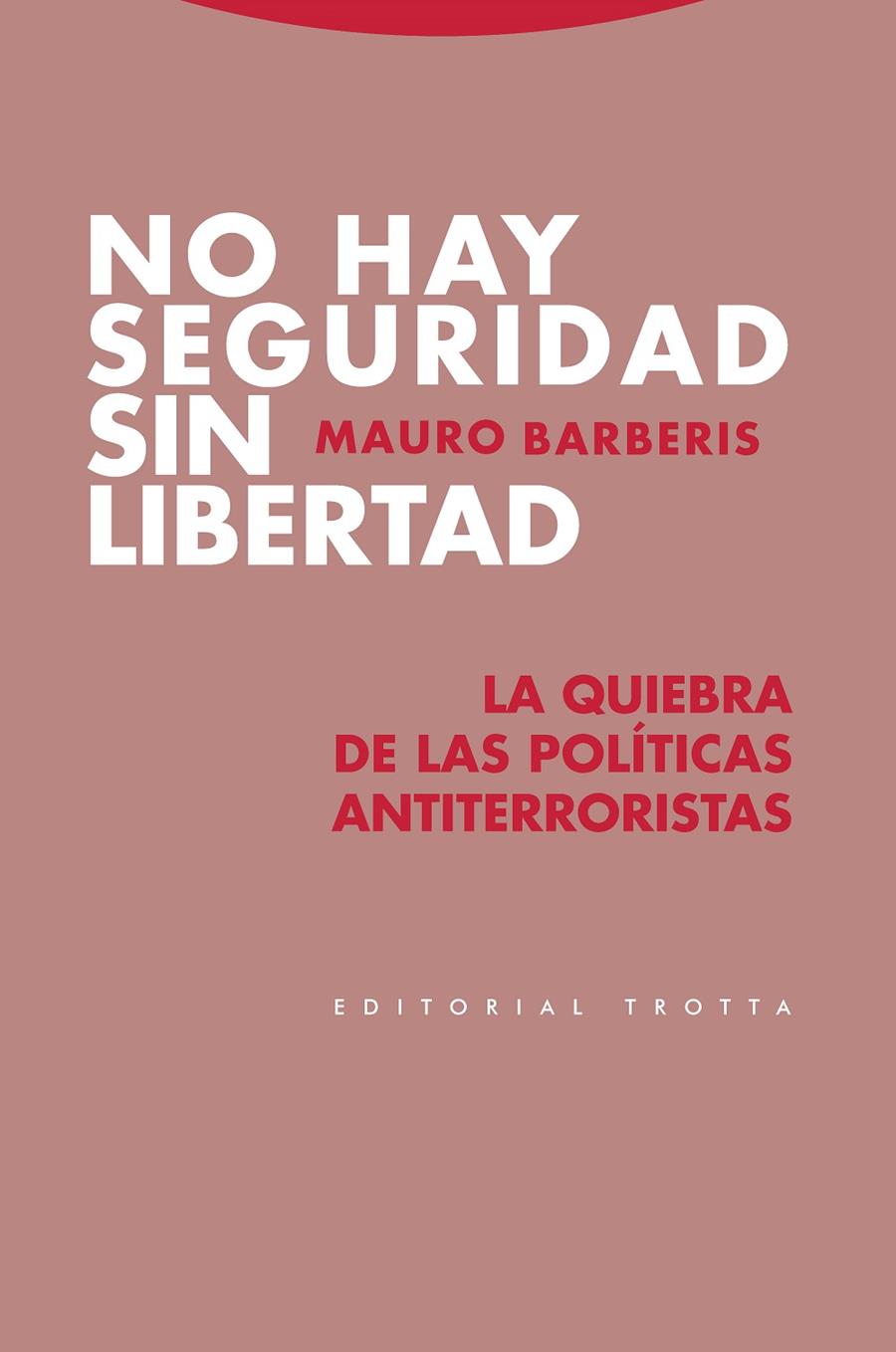 NO HAY SEGURIDAD SIN LIBERTAD | 9788498798197 | BARBERIS, MAURO | Llibreria La Font de Mimir - Llibreria online Barcelona - Comprar llibres català i castellà