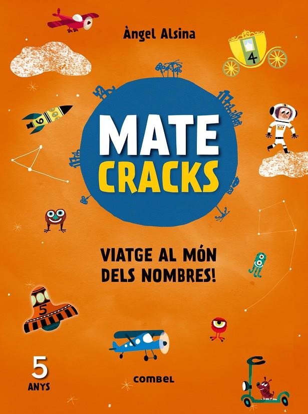 MATECRACKS VIATGE AL MÓN DELS NOMBRES! 5 ANYS | 9788491010913 | ALSINA, ÀNGEL | Llibreria La Font de Mimir - Llibreria online Barcelona - Comprar llibres català i castellà