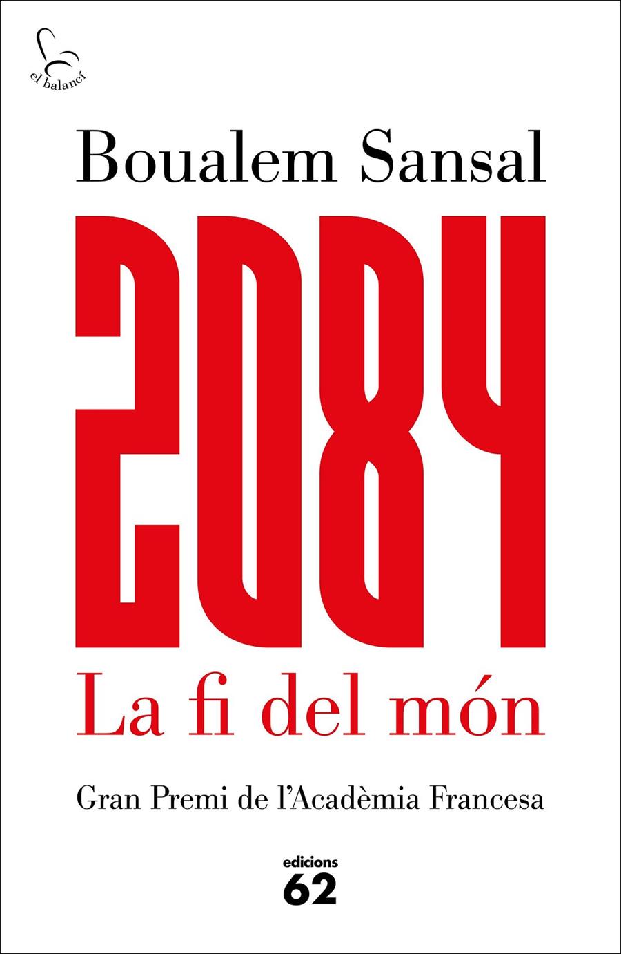 2084 LA FI DEL MÓN | 9788429775211 | BOUALEM SANSAL | Llibreria La Font de Mimir - Llibreria online Barcelona - Comprar llibres català i castellà