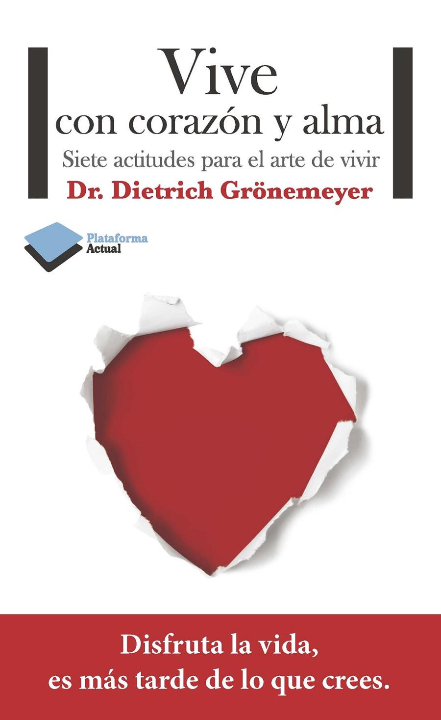 VIVE CON CORAZÓN Y ALMA | 9788415577515 | DR. DIETRICH GRÖNEMEYER | Llibreria La Font de Mimir - Llibreria online Barcelona - Comprar llibres català i castellà