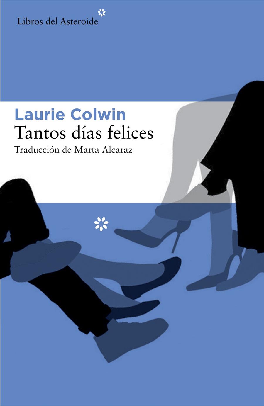 TANTOS DÍAS FELICES | 9788416213245 | COLWIN, LAURIE | Llibreria La Font de Mimir - Llibreria online Barcelona - Comprar llibres català i castellà