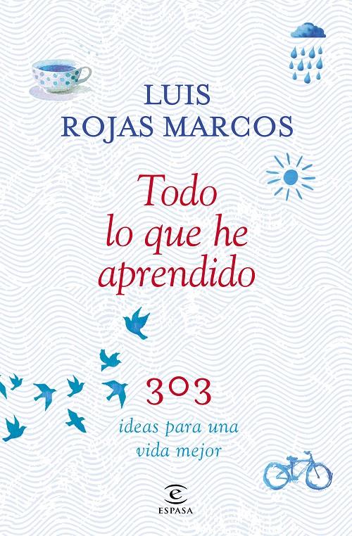 TODO LO QUE HE APRENDIDO | 9788467042207 | LUÍS ROJAS MARCOS | Llibreria La Font de Mimir - Llibreria online Barcelona - Comprar llibres català i castellà