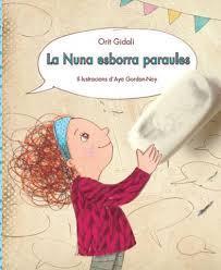 LA NUNA ESBORRA PARAULES | 9788416490370 | ORIT GIDALI/AYA GORDON-NOY (ILUSTR.) | Llibreria La Font de Mimir - Llibreria online Barcelona - Comprar llibres català i castellà