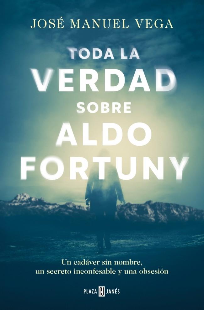 TODA LA VERDAD SOBRE ALDO FORTUNY | 9788401035661 | VEGA, JOSÉ MANUEL | Llibreria La Font de Mimir - Llibreria online Barcelona - Comprar llibres català i castellà