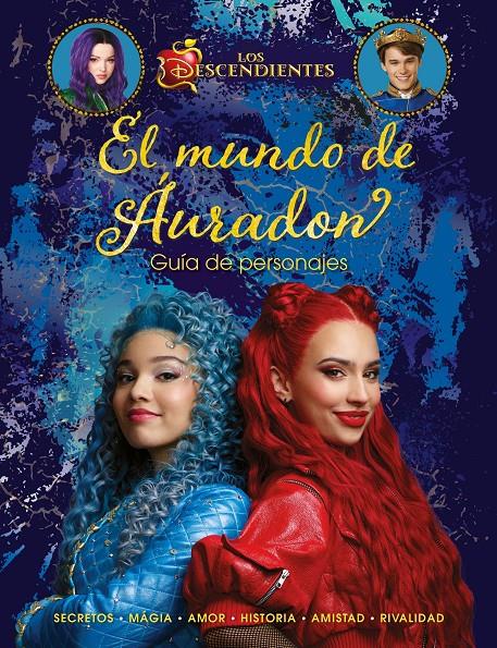 LOS DESCENDIENTES. EL MUNDO DE ÁURADON. GUÍA DE PERSONAJES | 9788410029354 | DISNEY | Llibreria La Font de Mimir - Llibreria online Barcelona - Comprar llibres català i castellà