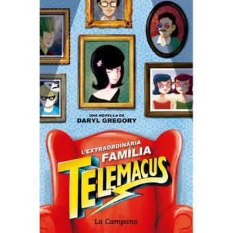 L'EXTRAORDINÀRIA FAMÍLIA TELEMACUS | 9788416863372 | DARYL GREGORY | Llibreria La Font de Mimir - Llibreria online Barcelona - Comprar llibres català i castellà