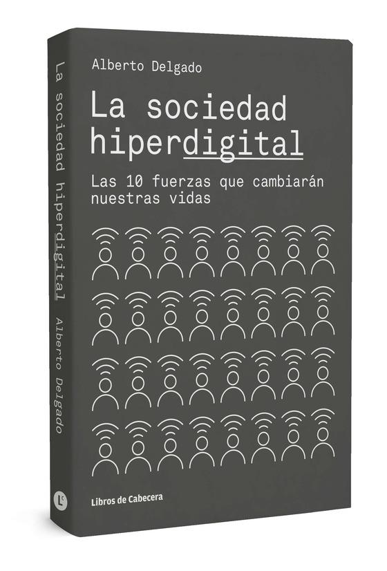 LA SOCIEDAD HIPERDIGITAL | 9788494810619 | DELGADO, ALBERTO | Llibreria La Font de Mimir - Llibreria online Barcelona - Comprar llibres català i castellà