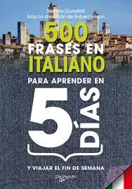 500 FRASES EN ITALIANO PARA APRENDER EN 5 DIAS | 9788431551247 | DONATELLI,STEFANO | Llibreria La Font de Mimir - Llibreria online Barcelona - Comprar llibres català i castellà