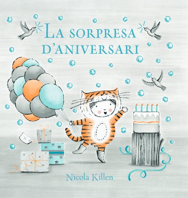 LA SORPRESA D'ANIVERSARI | 9788448866969 | KILLEN, NICOLA | Llibreria La Font de Mimir - Llibreria online Barcelona - Comprar llibres català i castellà