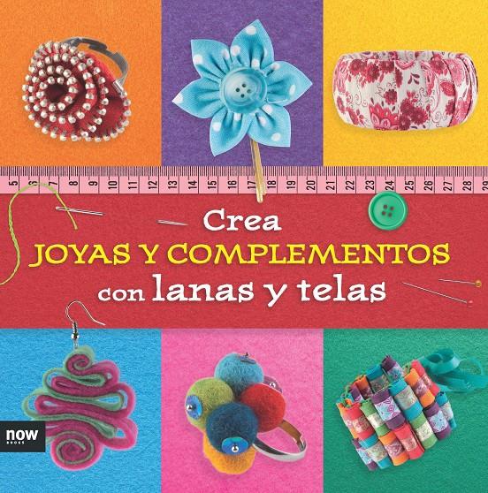 CREA JOYAS Y COMPLEMENTOS CON LANAS Y TELAS | 9788416245291 | PIQUERES LÓPEZ, ESTHER | Llibreria La Font de Mimir - Llibreria online Barcelona - Comprar llibres català i castellà