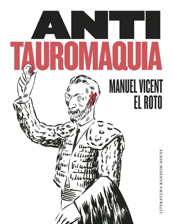 ANTITAUROMAQUIA | 9788439732730 | EL ROTO/MANUEL VICENT | Llibreria La Font de Mimir - Llibreria online Barcelona - Comprar llibres català i castellà