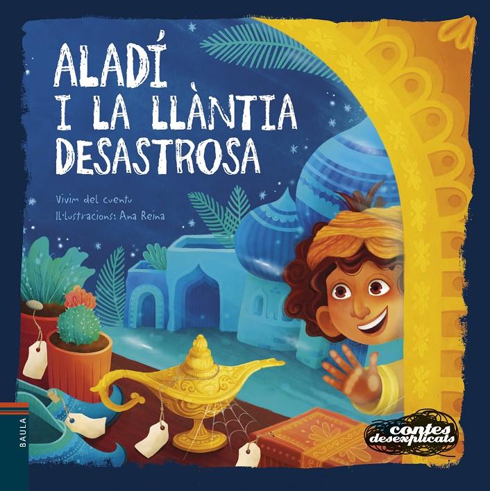 ALADÍ I LA LLÀNTIA DESASTROSA | 9788447953936 | VIVIM DEL CUENTU | Llibreria La Font de Mimir - Llibreria online Barcelona - Comprar llibres català i castellà