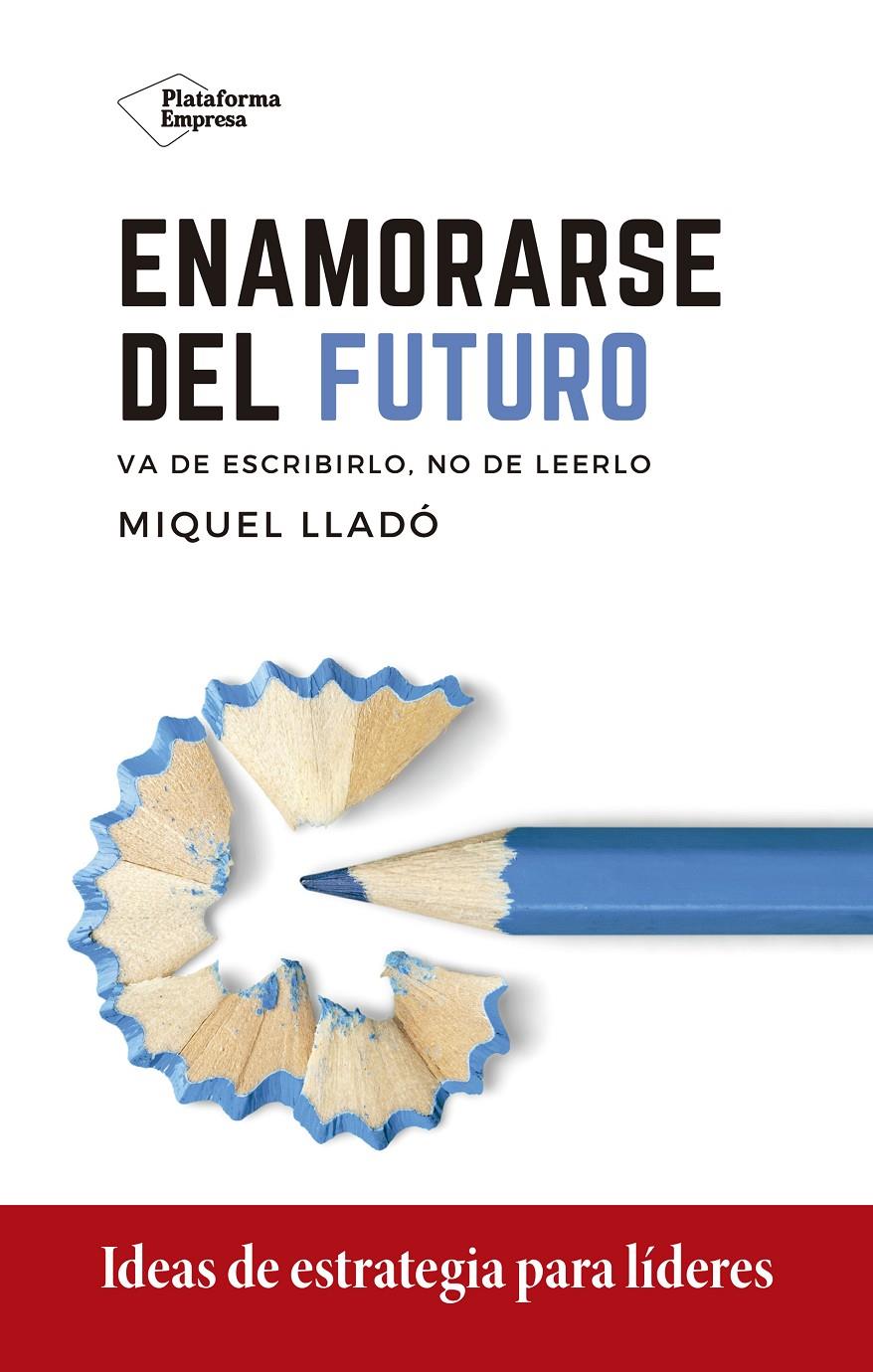 ENAMORARSE DEL FUTURO | 9788418285417 | LLADÓ, MIQUEL | Llibreria La Font de Mimir - Llibreria online Barcelona - Comprar llibres català i castellà