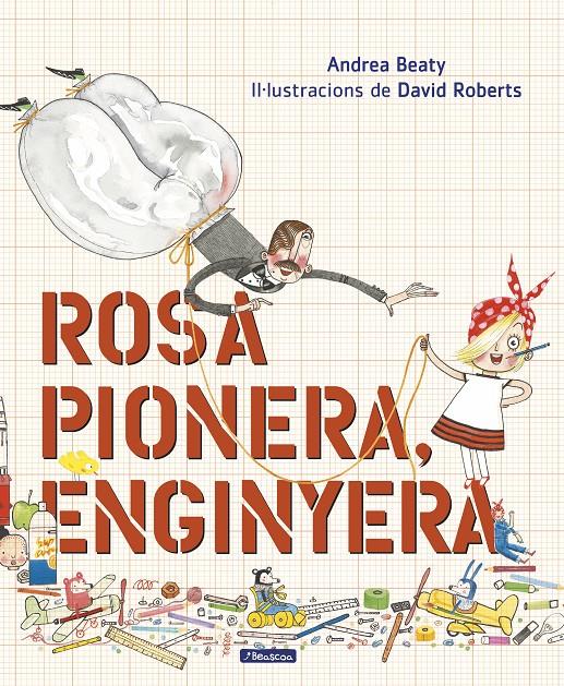 ROSA PIONERA, ENGINYERA | 9788448850975 | BEATY, ANDREA/ROBERTS, DAVID | Llibreria La Font de Mimir - Llibreria online Barcelona - Comprar llibres català i castellà