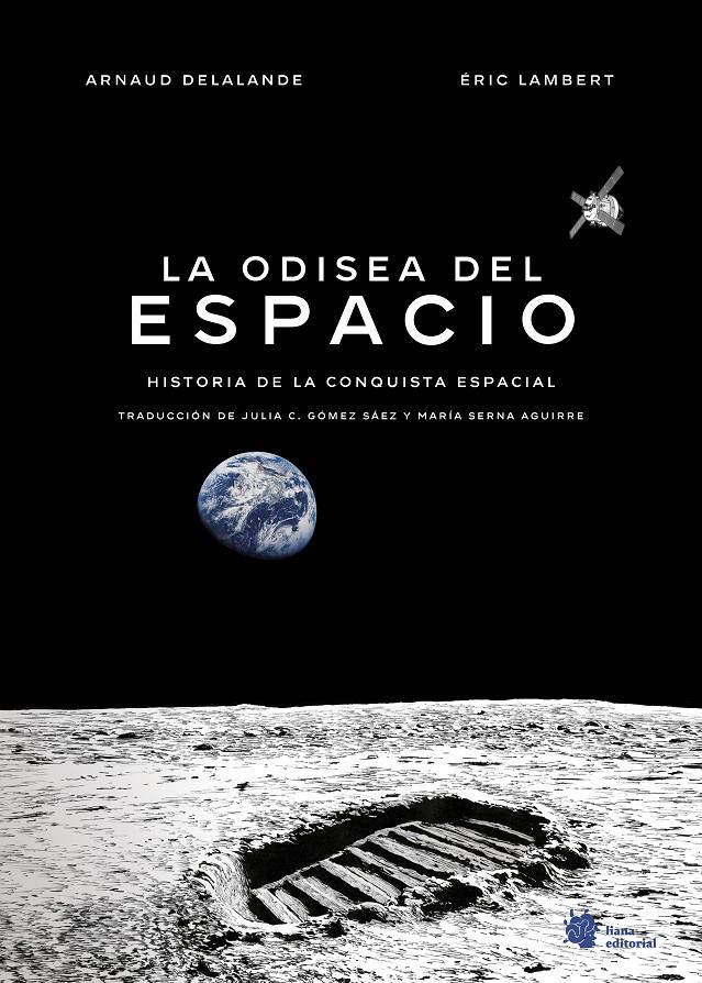 LA ODISEA DEL ESPACIO. HISTORIA DE LA CONQUISTA ESPACIAL | 9788410158160 | DELALANDE, ARNAUD/LAMBERT, ÉRIC/SERNA AGUIRRE, MARÍA | Llibreria La Font de Mimir - Llibreria online Barcelona - Comprar llibres català i castellà