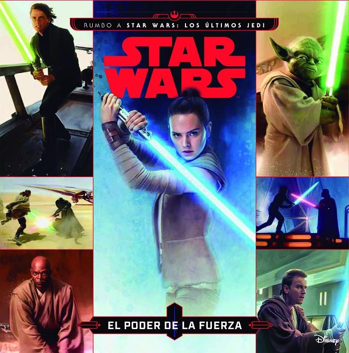 STAR WARS. RUMBO A STAR WARS: LOS ÚLTIMOS JEDI. EL PODER DE LA FUERZA | 9788408178415 | STAR WARS | Llibreria La Font de Mimir - Llibreria online Barcelona - Comprar llibres català i castellà