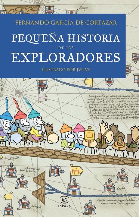 PEQUEÑA HISTORIA DE LOS EXPLORADORES | 9788467018462 | GARCIA DE CORTAZAR FERNANDO | Llibreria La Font de Mimir - Llibreria online Barcelona - Comprar llibres català i castellà