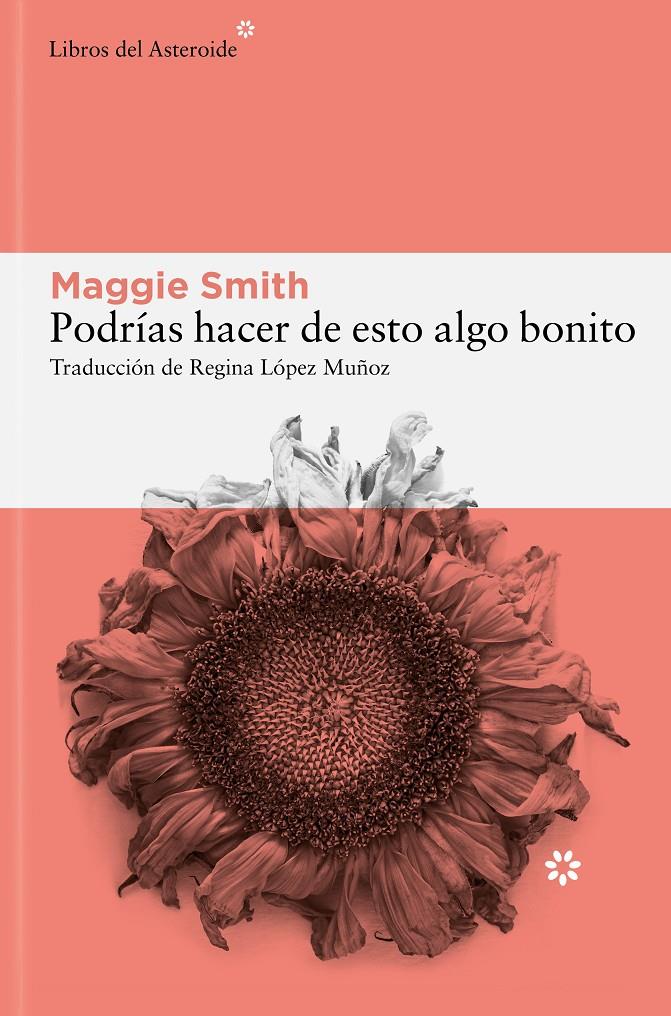 PODRÍAS HACER DE ESTO ALGO BONITO | 9788410178137 | SMITH, MAGGIE | Llibreria La Font de Mimir - Llibreria online Barcelona - Comprar llibres català i castellà