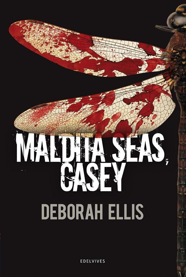 MALDITA SEAS CASEY | 9788426386410 | DEBORAH ELLIS | Llibreria La Font de Mimir - Llibreria online Barcelona - Comprar llibres català i castellà