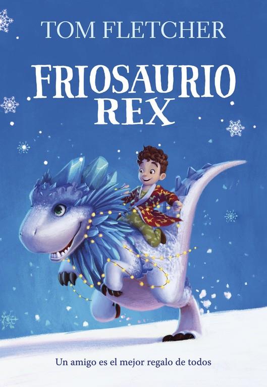 FRIOSAURIO REX | 9788490438817 | TOM FLETCHER | Llibreria La Font de Mimir - Llibreria online Barcelona - Comprar llibres català i castellà