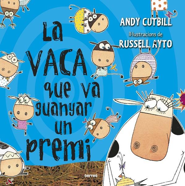 LA VACA QUE VA GUANYAR UN PREMI | 9788427227255 | CUTBILL, ANDY | Llibreria La Font de Mimir - Llibreria online Barcelona - Comprar llibres català i castellà