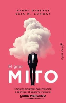 EL GRAN MITO | 9788412838886 | CONWAY, ERIK M./ORESKES, NAOMI | Llibreria La Font de Mimir - Llibreria online Barcelona - Comprar llibres català i castellà