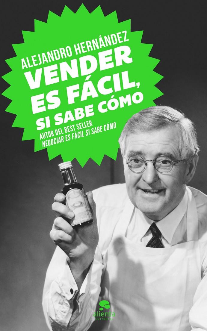 VENDER ES FACIL, SI SABE COMO | 9788415678502 | ALEJANDRO HERNÁNDEZ | Llibreria La Font de Mimir - Llibreria online Barcelona - Comprar llibres català i castellà