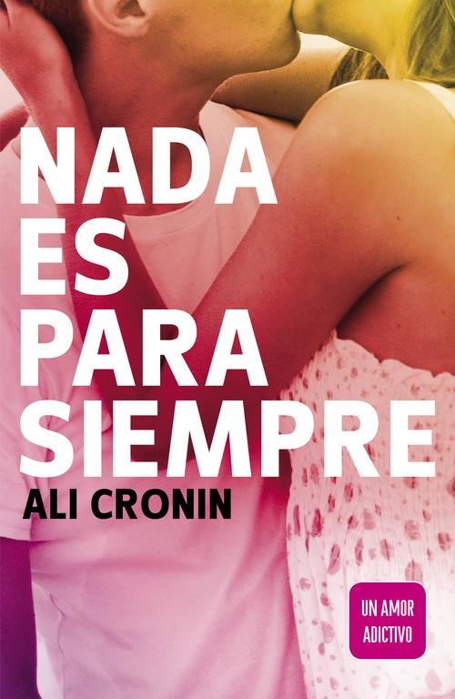 NADA ES PARA SIEMPRE (GIRL HEART BOY 1) | 9788420410838 | CRONIN,ALI | Llibreria La Font de Mimir - Llibreria online Barcelona - Comprar llibres català i castellà