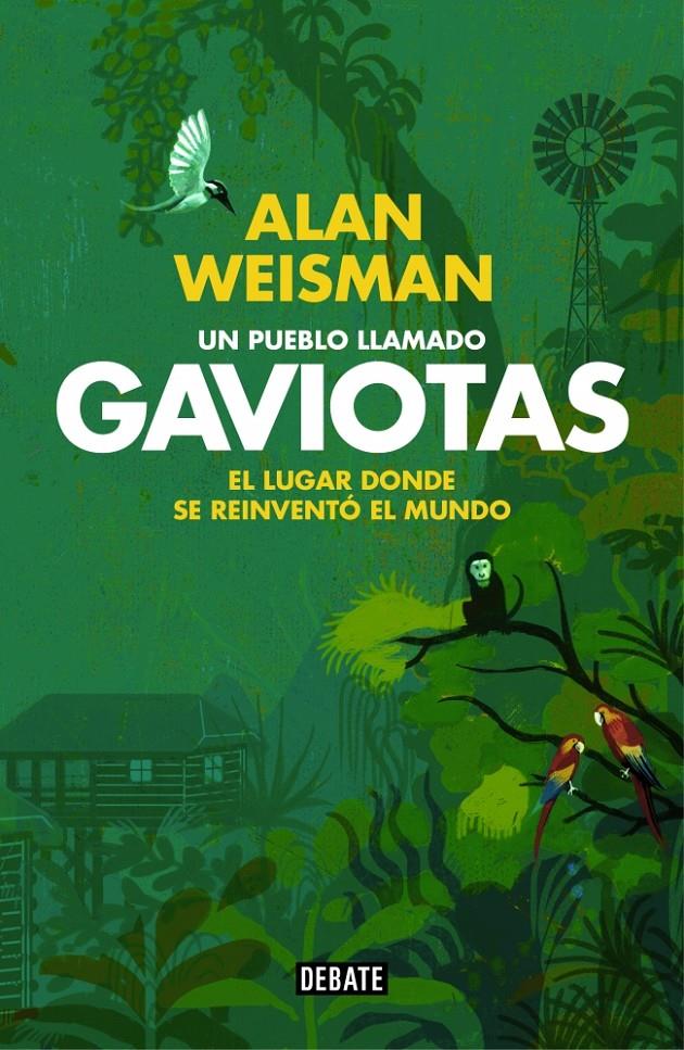 UN PUEBLO LLAMADO GAVIOTAS | 9788499922614 | WEISMAN, ALAN | Llibreria La Font de Mimir - Llibreria online Barcelona - Comprar llibres català i castellà