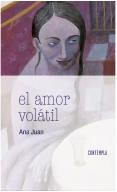 EL AMOR VOLÁTIL | 9788414005507 | JUAN GASCÓN, ANA | Llibreria La Font de Mimir - Llibreria online Barcelona - Comprar llibres català i castellà