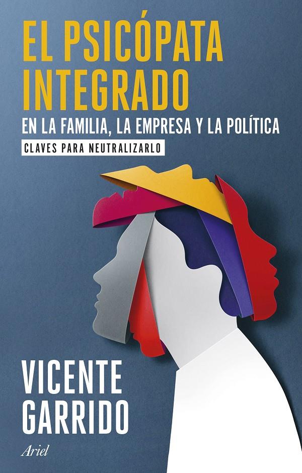 EL PSICÓPATA INTEGRADO EN LA FAMILIA, LA EMPRESA Y LA POLÍTICA | 9788434437920 | GARRIDO, VICENTE | Llibreria La Font de Mimir - Llibreria online Barcelona - Comprar llibres català i castellà