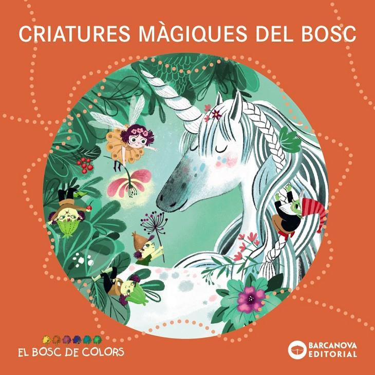 CRIATURES MÀGIQUES DEL BOSC | 9788448959104 | BALDÓ, ESTEL/GIL, ROSA/SOLIVA, MARIA | Llibreria La Font de Mimir - Llibreria online Barcelona - Comprar llibres català i castellà