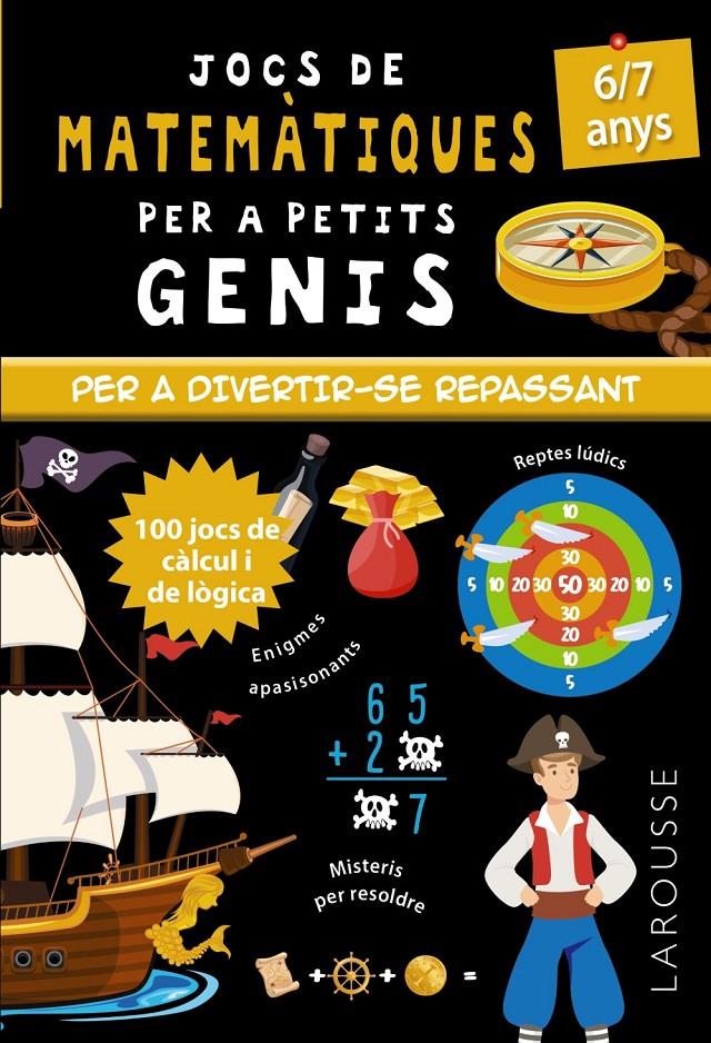 JOCS DE MATEMÀTIQUES PER A PETITS GENIS 6-7 ANYS | 9788418473104 | QUÉNÉE, MATHIEU | Llibreria La Font de Mimir - Llibreria online Barcelona - Comprar llibres català i castellà