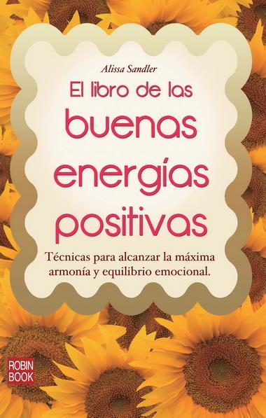 LIBRO DE LAS BUENAS ENERGÍAS POSITIVAS, EL | 9788499173276 | SANDLER, ALISSA | Llibreria La Font de Mimir - Llibreria online Barcelona - Comprar llibres català i castellà