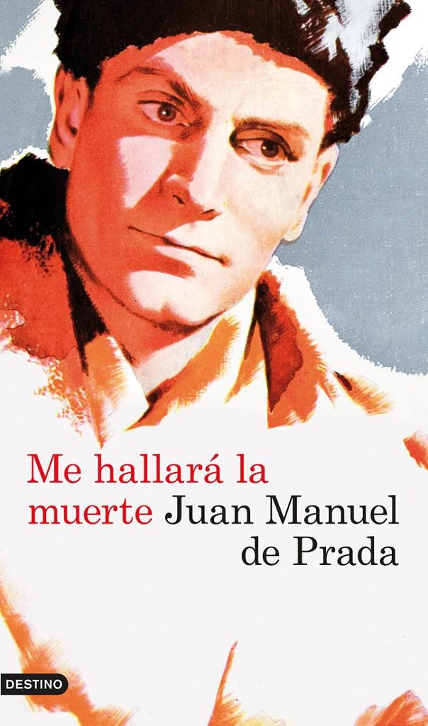 ME HALLARA LA MUERTE | 9788423339211 | JUAN MANUEL DE PRADA | Llibreria La Font de Mimir - Llibreria online Barcelona - Comprar llibres català i castellà