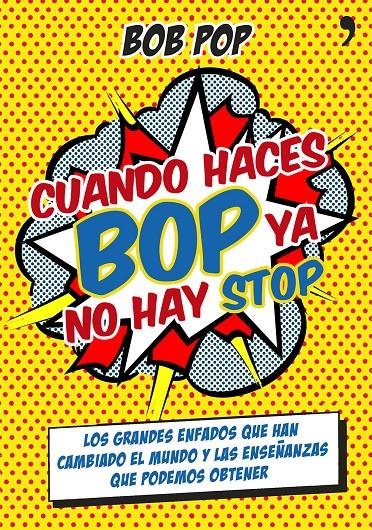 CUANDO HACES BOP YA NO HAY STOP | 9788499983967 | BOB POP | Llibreria La Font de Mimir - Llibreria online Barcelona - Comprar llibres català i castellà