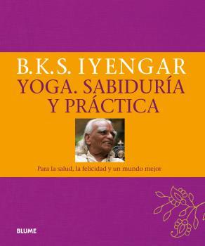 YOGA. SABIDURÍA Y PRÁCTICA | 9788416138890 | B.K.S. IYENGAR | Llibreria La Font de Mimir - Llibreria online Barcelona - Comprar llibres català i castellà