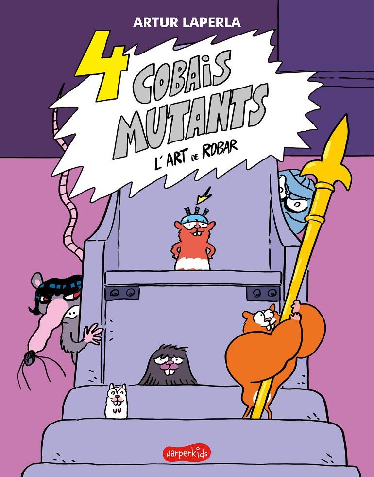 4 COBAIS MUTANTS. L'ART DE ROBAR | 9788418279959 | LAPERLA, ARTUR | Llibreria La Font de Mimir - Llibreria online Barcelona - Comprar llibres català i castellà