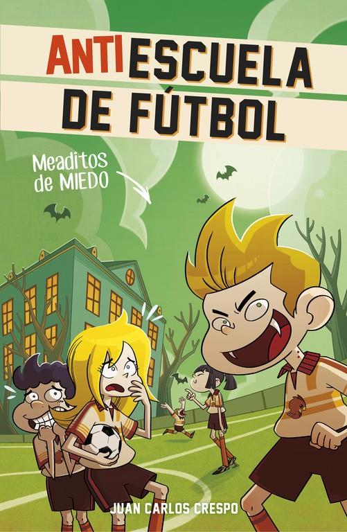 MEADITOS DE MIEDO (ANTIESCUELA DE FÚTBOL 4) | 9788420483290 | CRESPO, JUAN CARLOS/VILLAVERDE, JORDI | Llibreria La Font de Mimir - Llibreria online Barcelona - Comprar llibres català i castellà